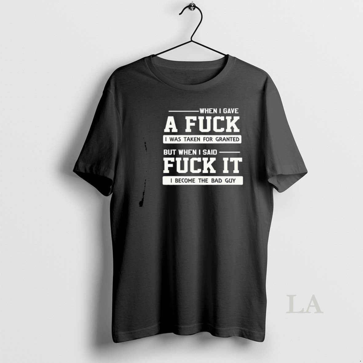 Original When I Gave A Fuck I Was Taken For Granted But When I Said T-Shirts, Hoodie, Sweatshirt | PodTeesHub.com