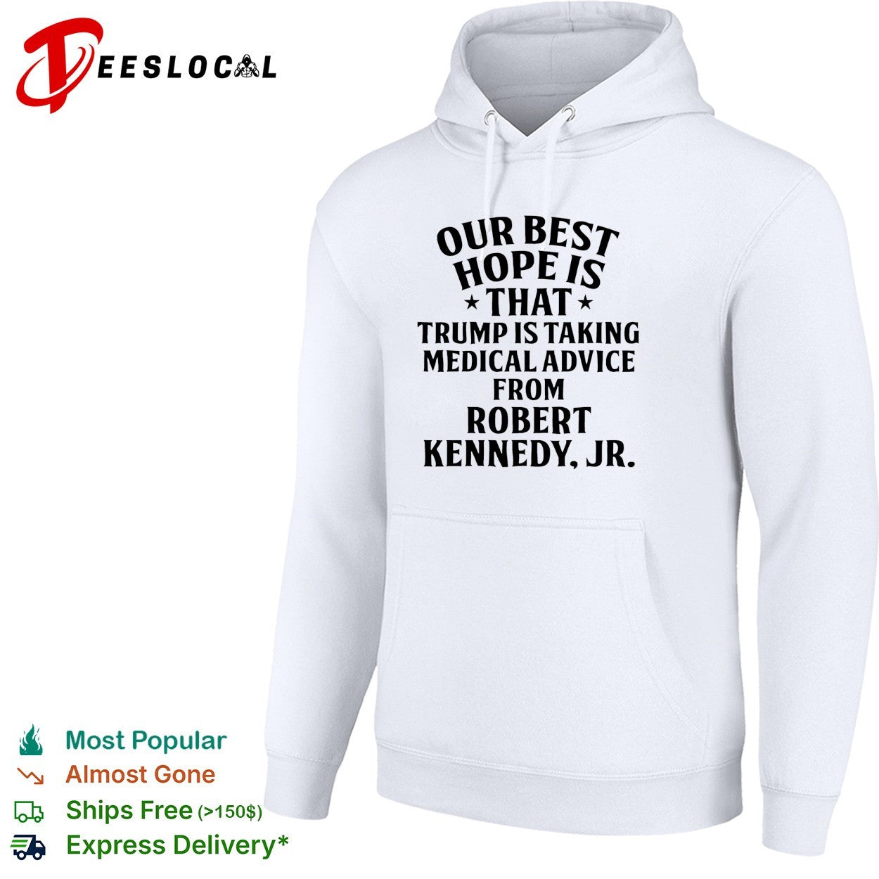 Our best hope is that Trump is taking medical advice from Robert Kennedy Jr shirt