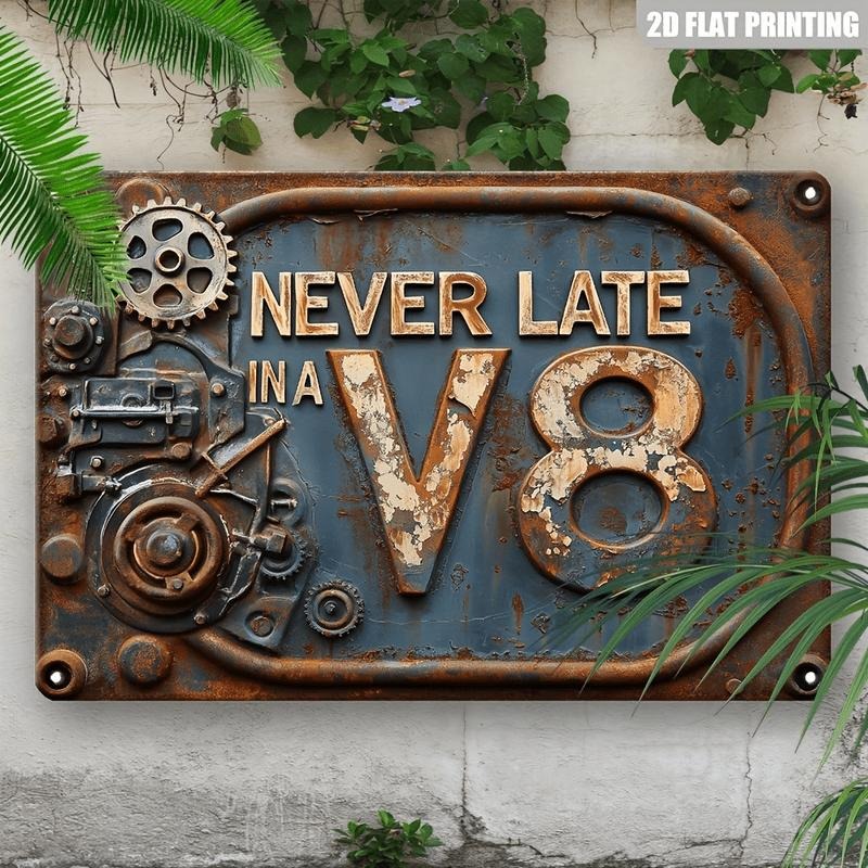 [Vintage Metal Sign] 8"x12" Durable Vintage Metal Sign - 2D Flat Never Late in a V8 | Rustic Farmhouse Decor for Home,...