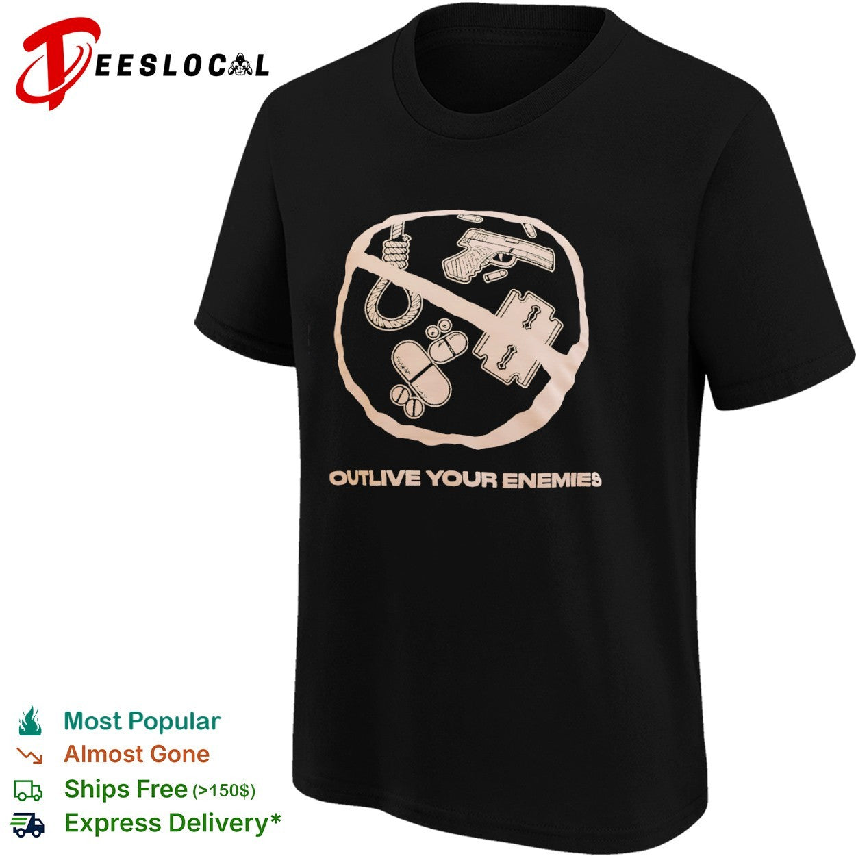 Outlive Your Enemies shirt