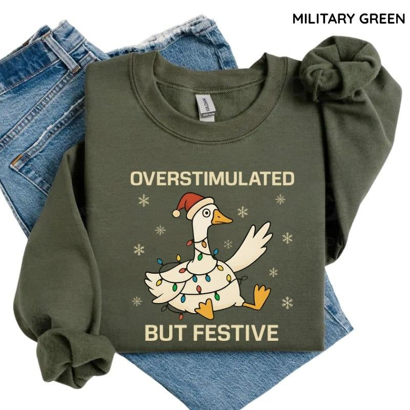 Overstimulated But Festive Goose Christmas Sweatshirt, Funny Holiday Goose Sweater, Cute Festive Bird Crewneck, Holiday...