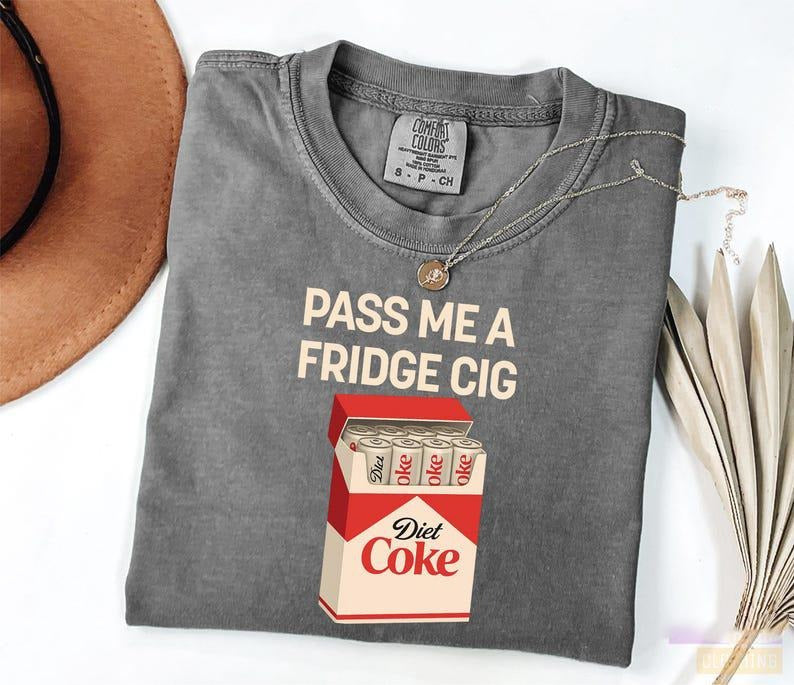 Pass Me A Fridge Cig T-Shirt, Diet Coke Lover Shirt, Beverage Humor Shirt, Retro Soda Drink Comfort Colors Shirt, Quirky...
