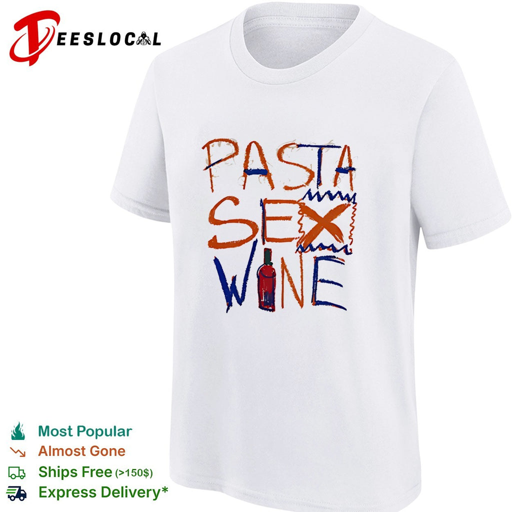 Pasta Sex Wine shirt