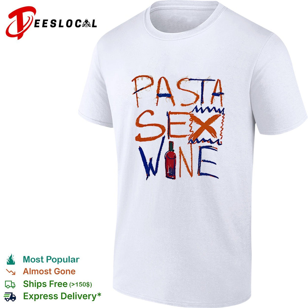 Pasta Sex Wine shirt