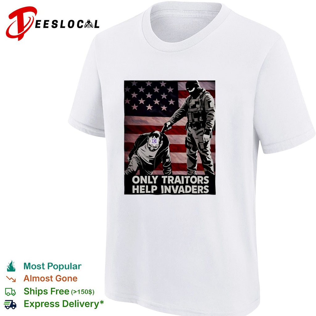 Patriot only traitors help invaders soldier flag shirt