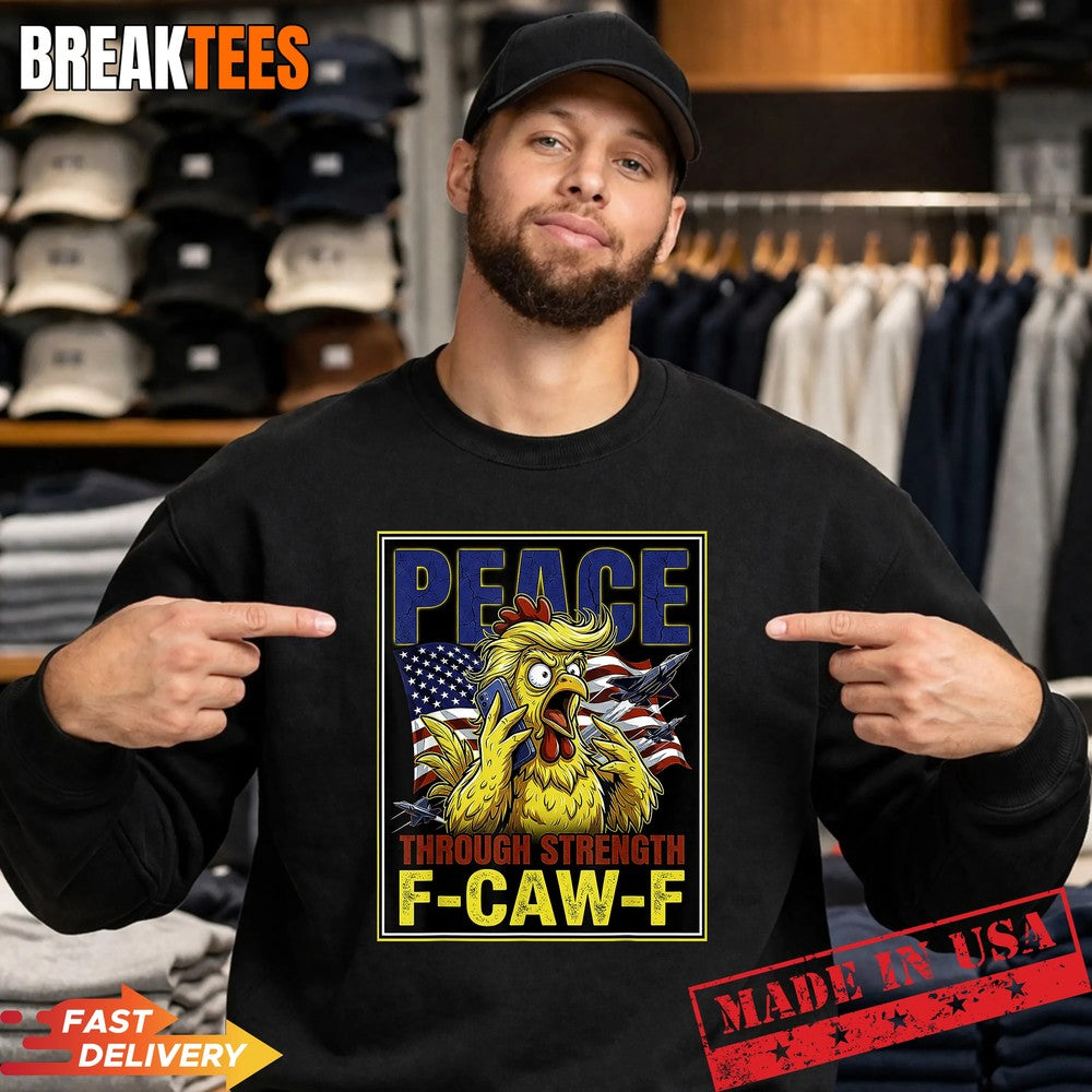 Peace Through Strength Trump Meme F CAW F Shirt