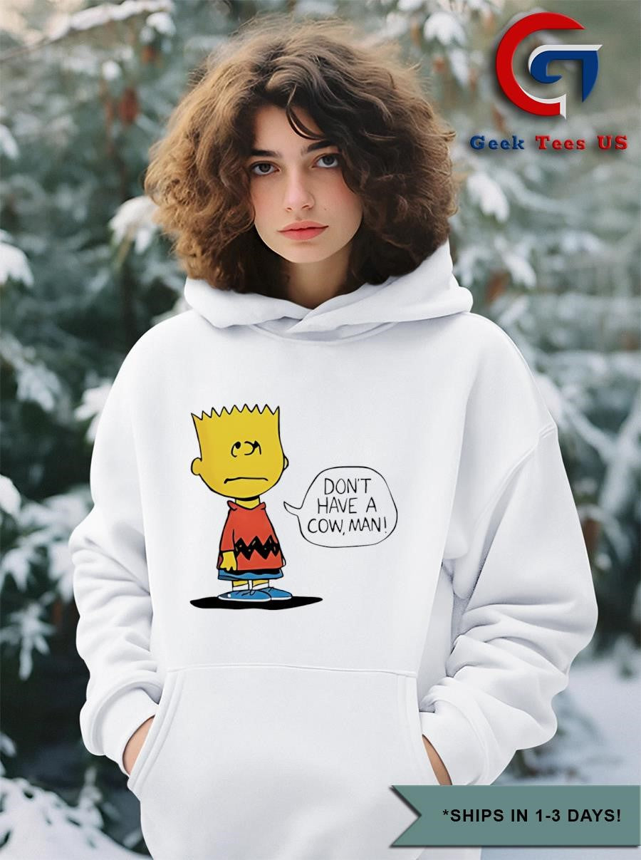 Peanuts bart don’t have a cow man shirt