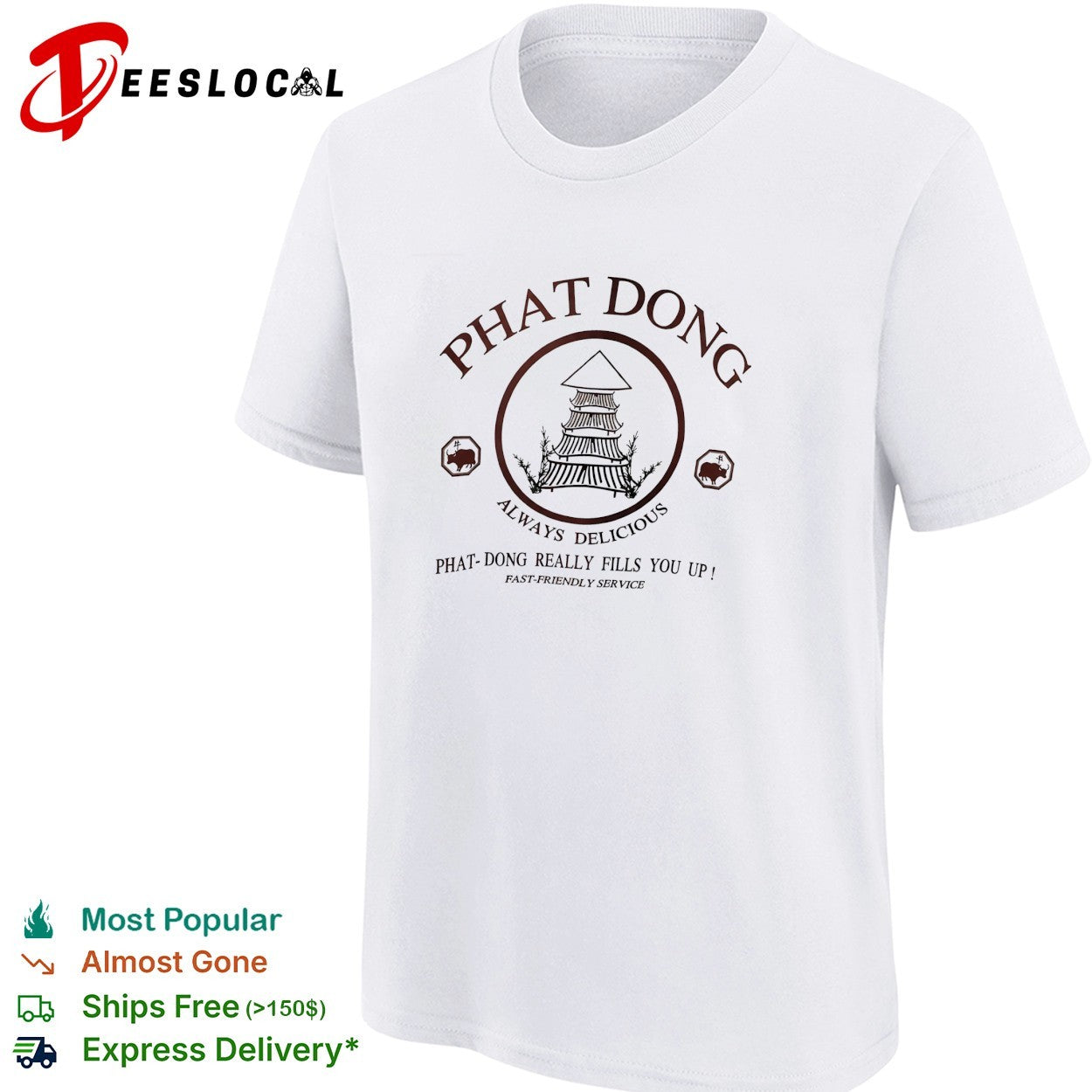 Phat Dong always delicious really fills you up fast friendly service shirt