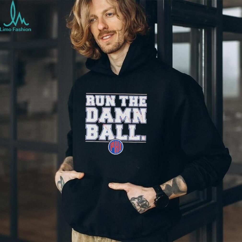 Philadelphia Phillies Run The Damn Ball shirt