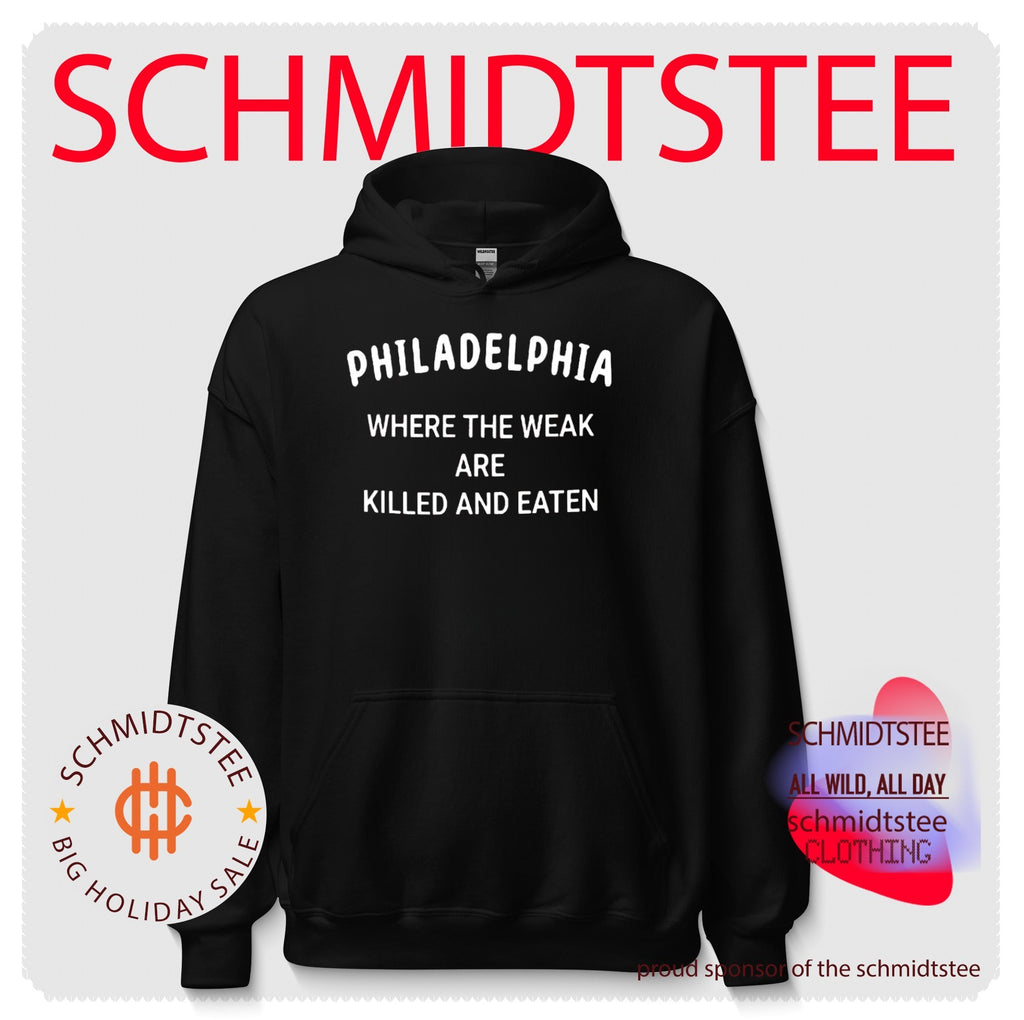 Philadelphia where the weak are killed and eaten shirt