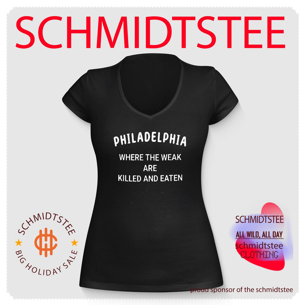 Philadelphia where the weak are killed and eaten shirt