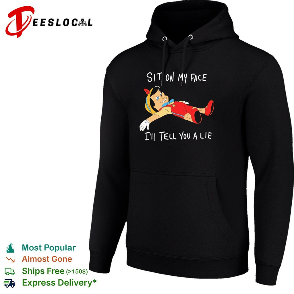 Pinocchio sit on my face I’ll tell you a lie parody shirt