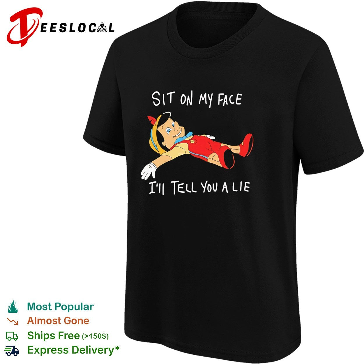 Pinocchio sit on my face I’ll tell you a lie parody shirt