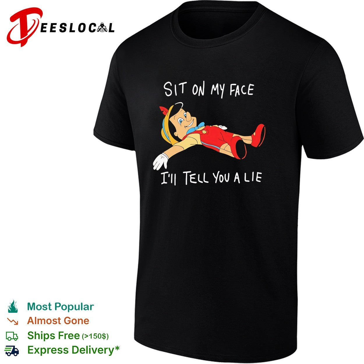 Pinocchio sit on my face I’ll tell you a lie parody shirt