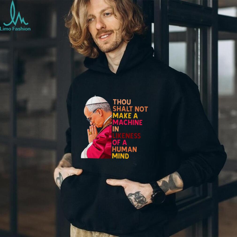 Pope Anti AI Technology Quote Religious Philosophical T Shirt