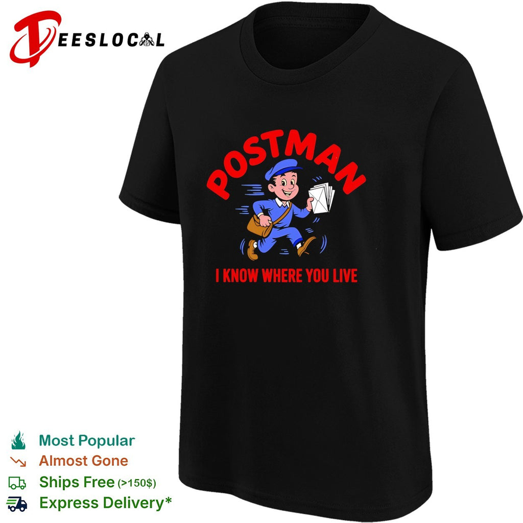 Postman running delivering mail I know where you live shirt