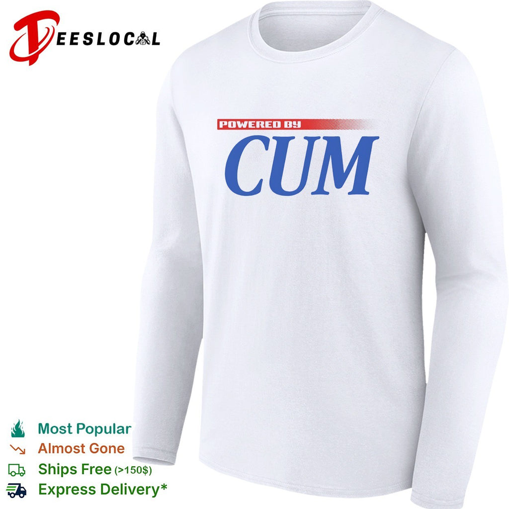 Powered by cum shirt