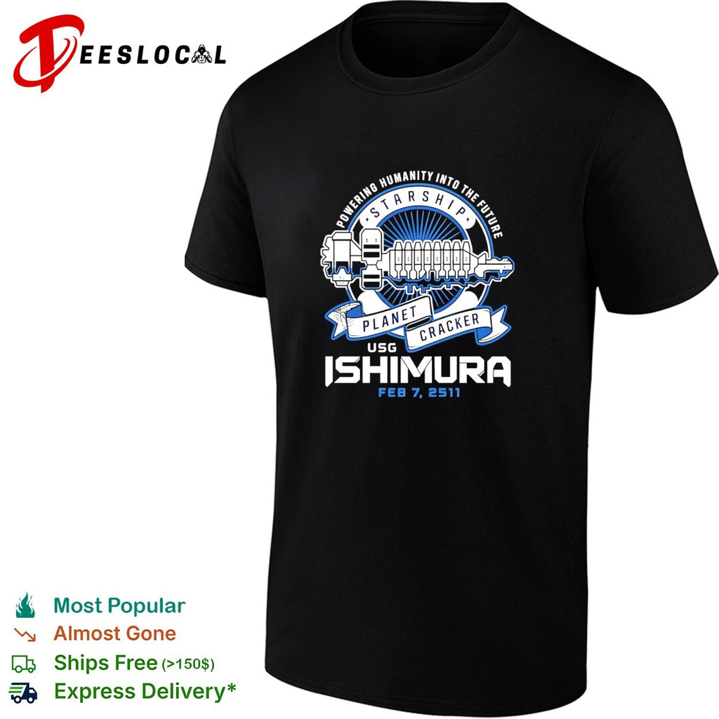 Powering Humanity into the Future Starship Planet Cracker USG Ishimura Feb 7 2511 shirt