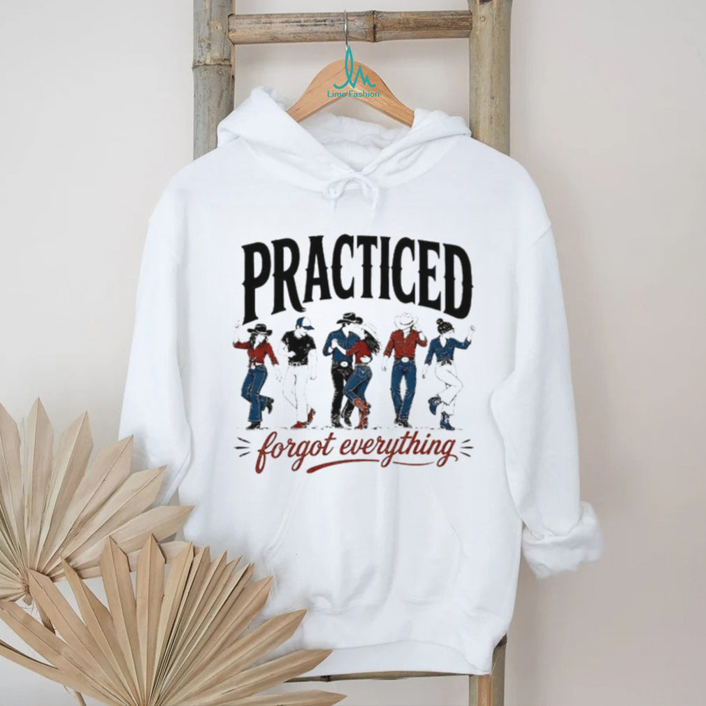 Practiced and forgot everything line dance vintage shirt