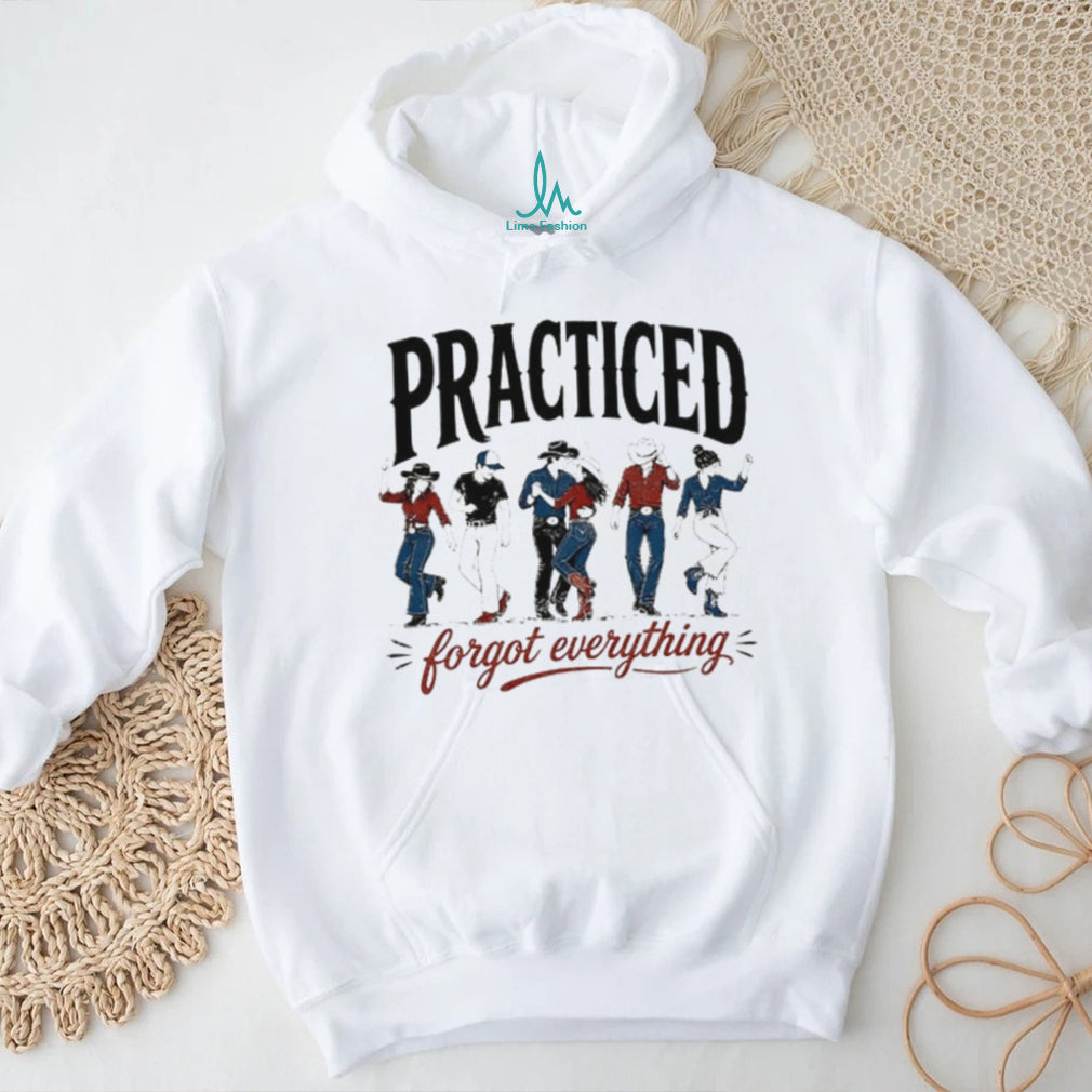 Practiced and forgot everything line dance vintage shirt