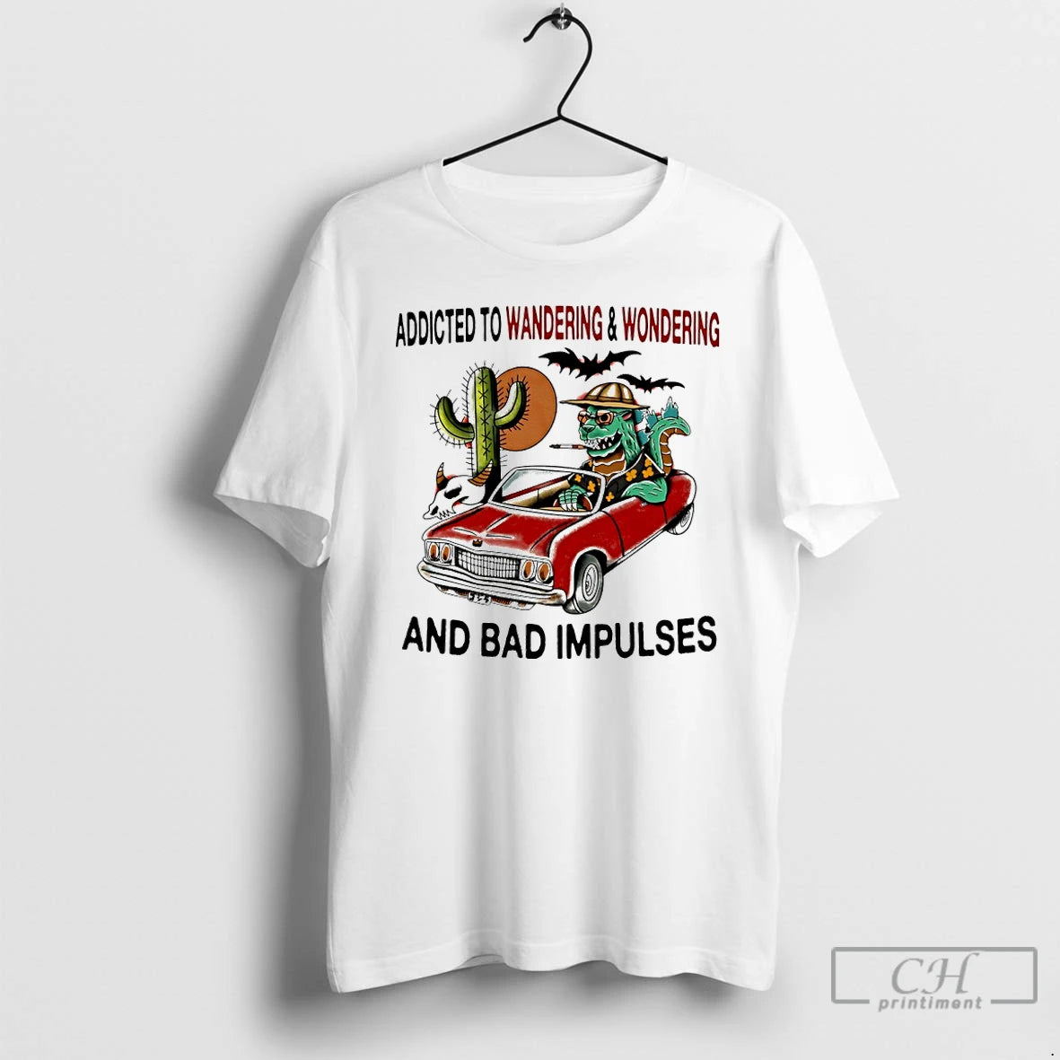 Premium Addicted To Wandering And Wondering And Bad Impulses T-Shirts, Hoodie, Sweatshirt | PodTeesHub.com