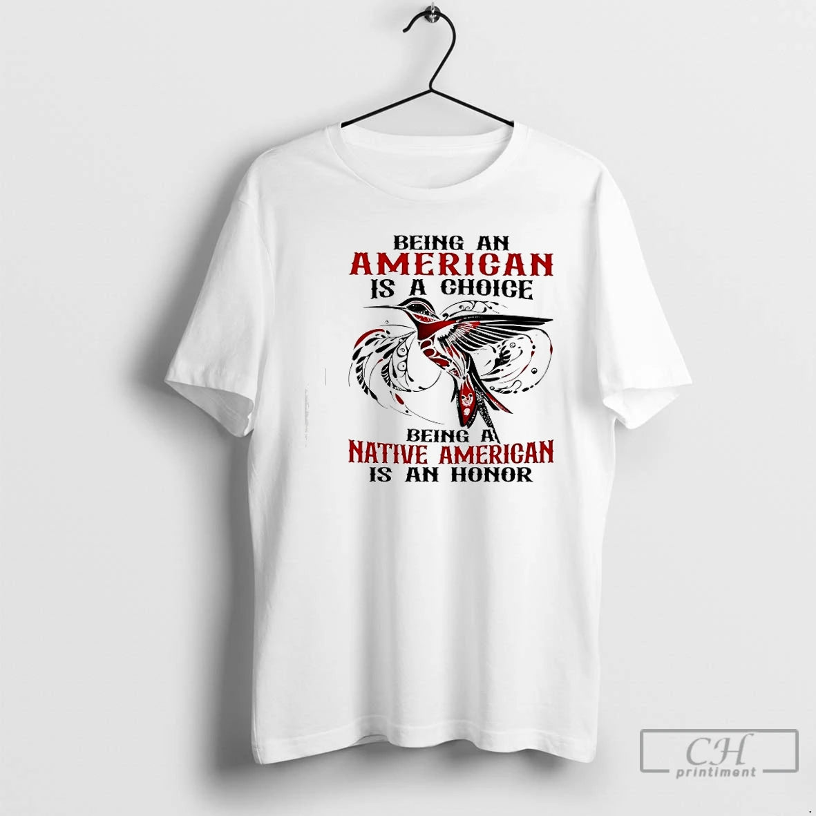 Premium Being An American Is A Choice Being A Native American Is An Honor T-Shirts, Hoodie, Sweatshirt | PodTeesHub.com