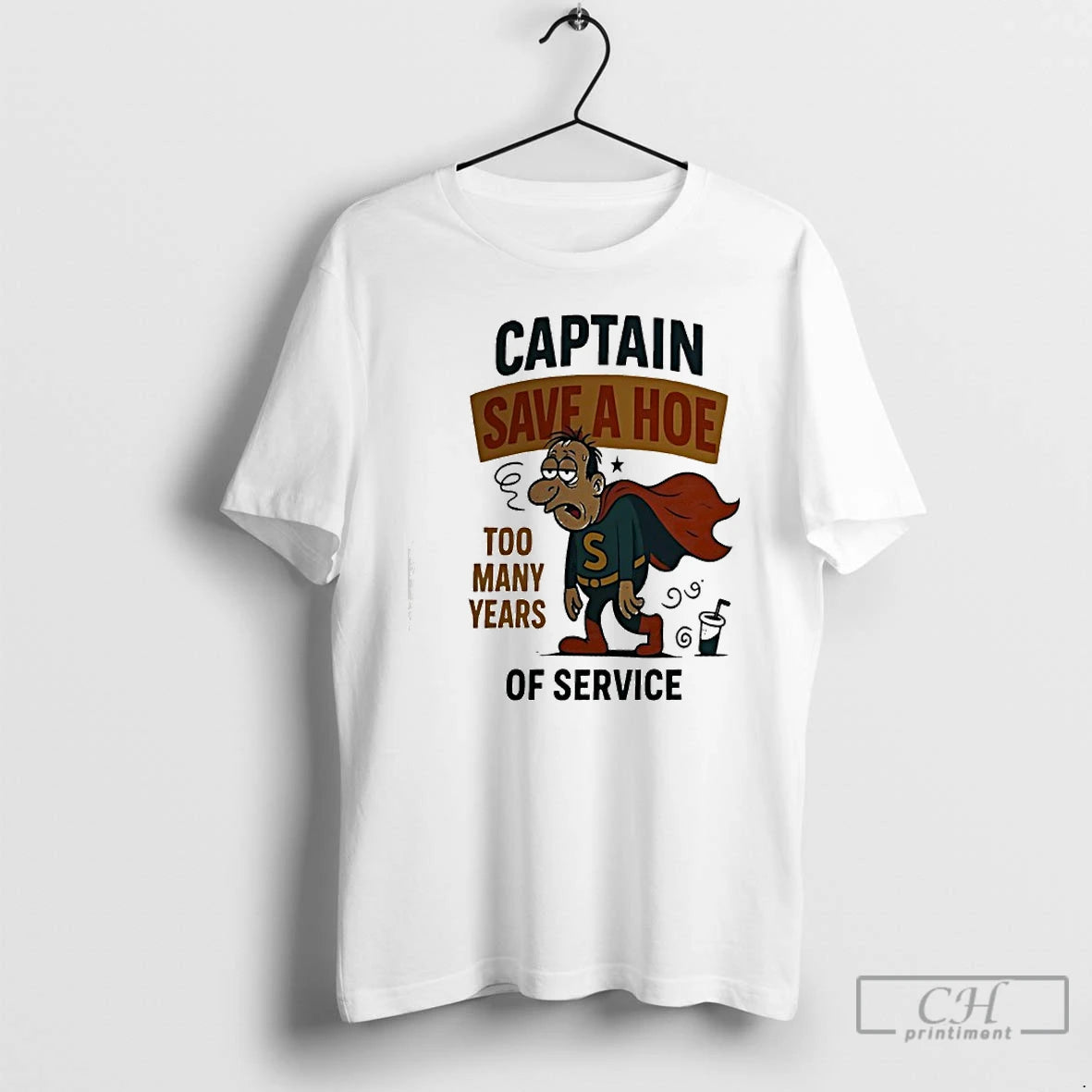 Premium Captain Save A Hoe Too Many Years Of Service T-Shirts, Hoodie, Sweatshirt | PodTeesHub.com