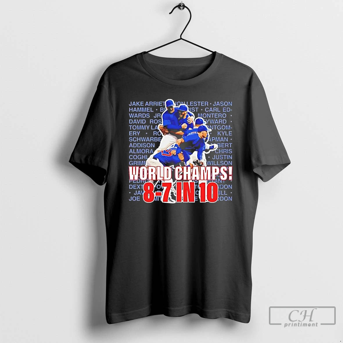 Premium Chicago Cubs World Champs 8 7 In 10 Players Names T-Shirts, Hoodie, Sweatshirt | PodTeesHub.com