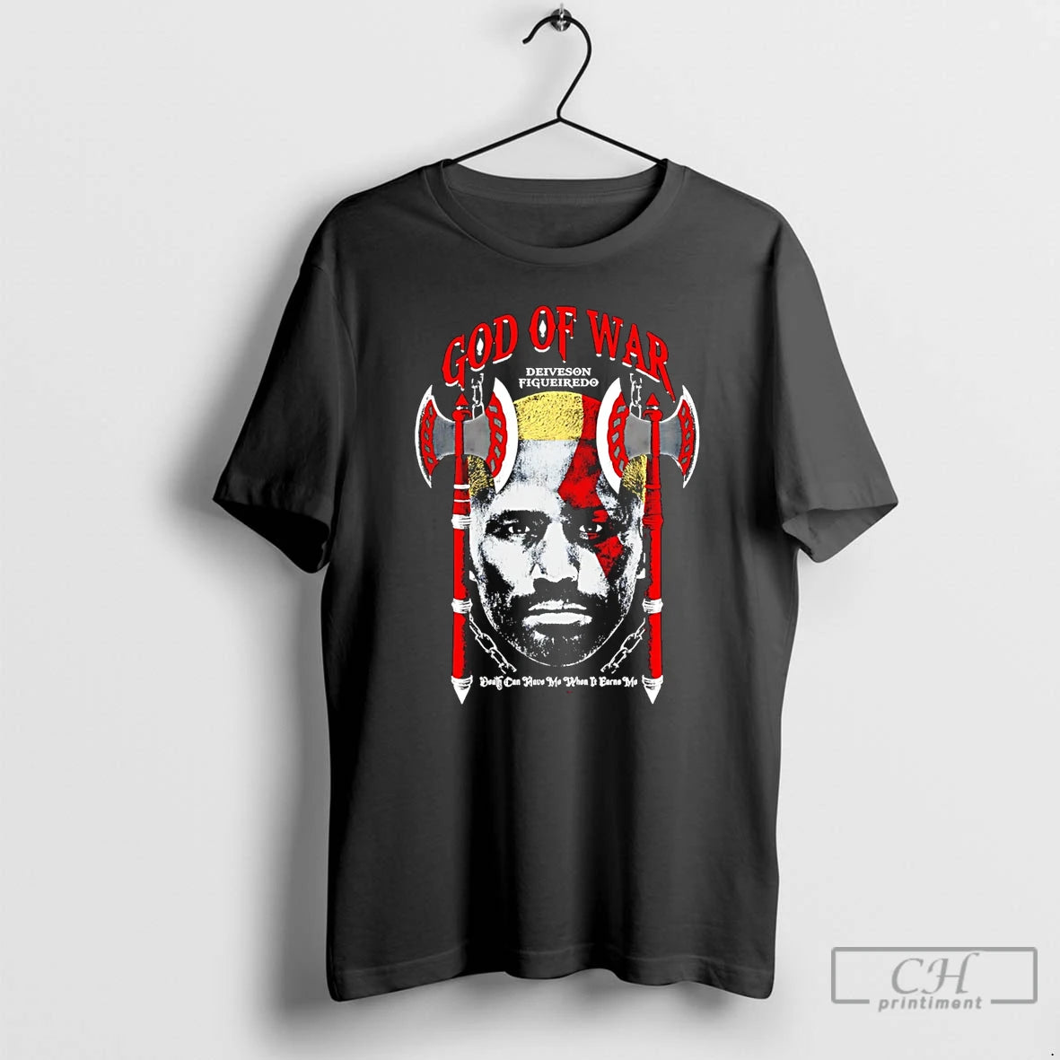 Premium Deiveson Figueiredo God Of War Death Can Have Me When It Earns Me T-Shirts, Hoodie, Sweatshirt | PodTeesHub.com