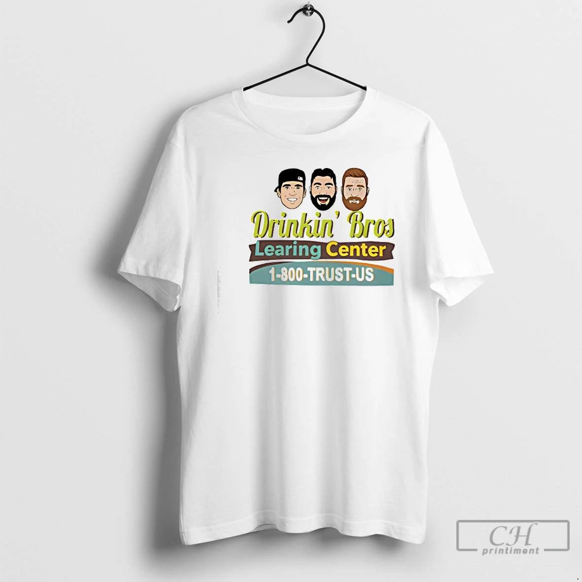 Premium Drinkin Bros Learing Center 1 800 Trust Us T-Shirts, Hoodie, Sweatshirt | PodTeesHub.com