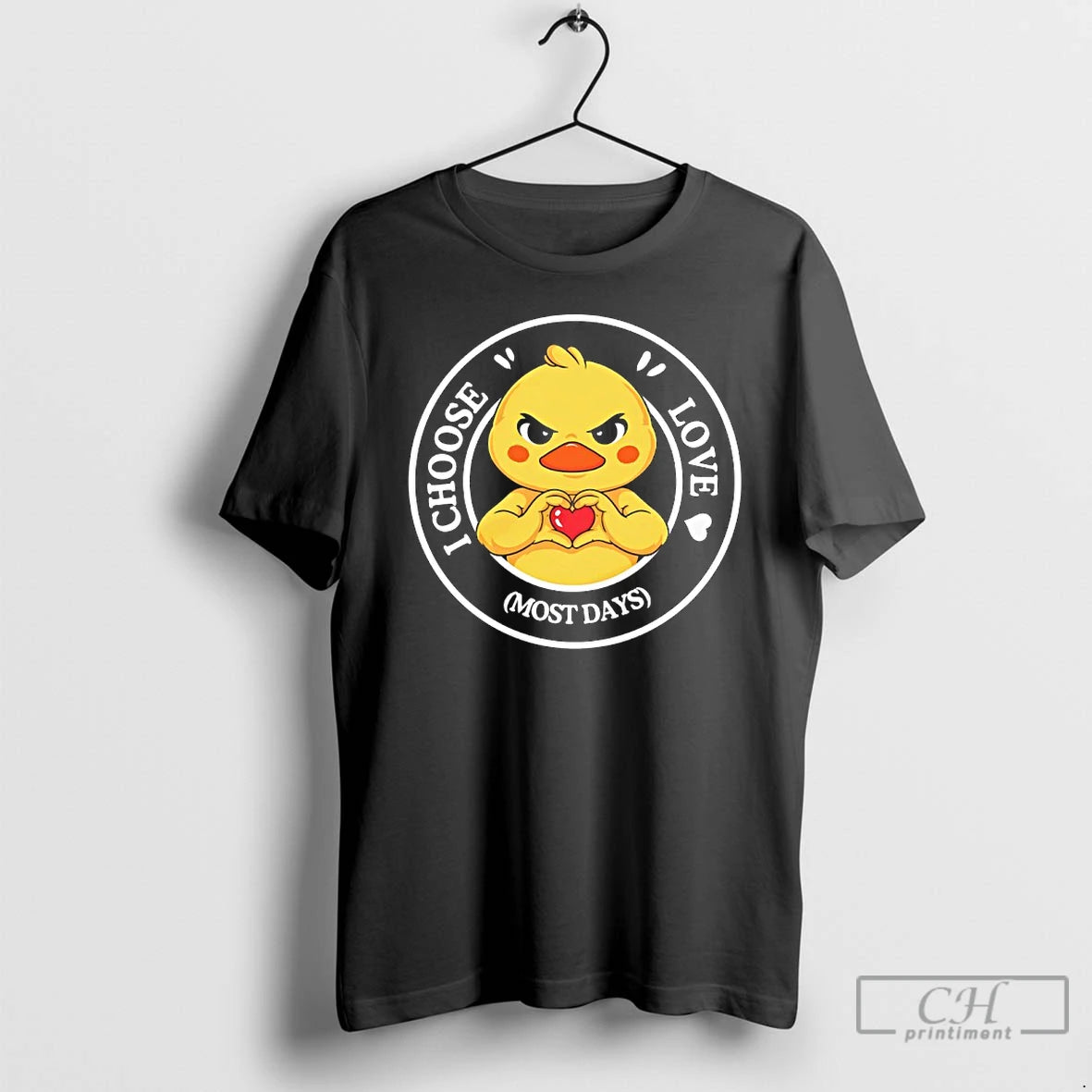 Premium Duck I Choose Love Most Days T-Shirts, Hoodie, Sweatshirt | PodTeesHub.com