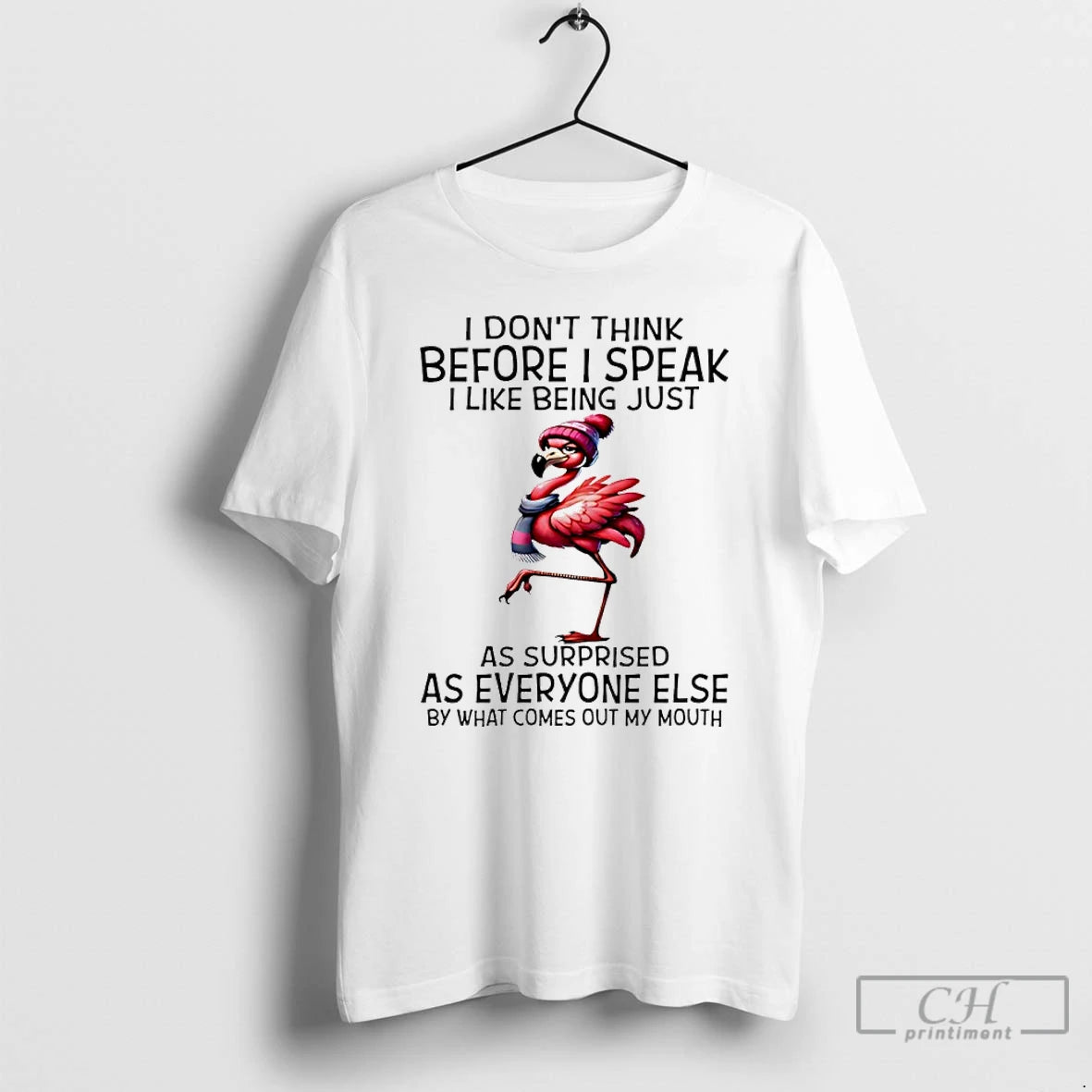 Premium Flamingo I Dont Think Before I Speak I Like Being Just As Surprised As T-Shirts, Hoodie, Sweatshirt | PodTeesHub.com