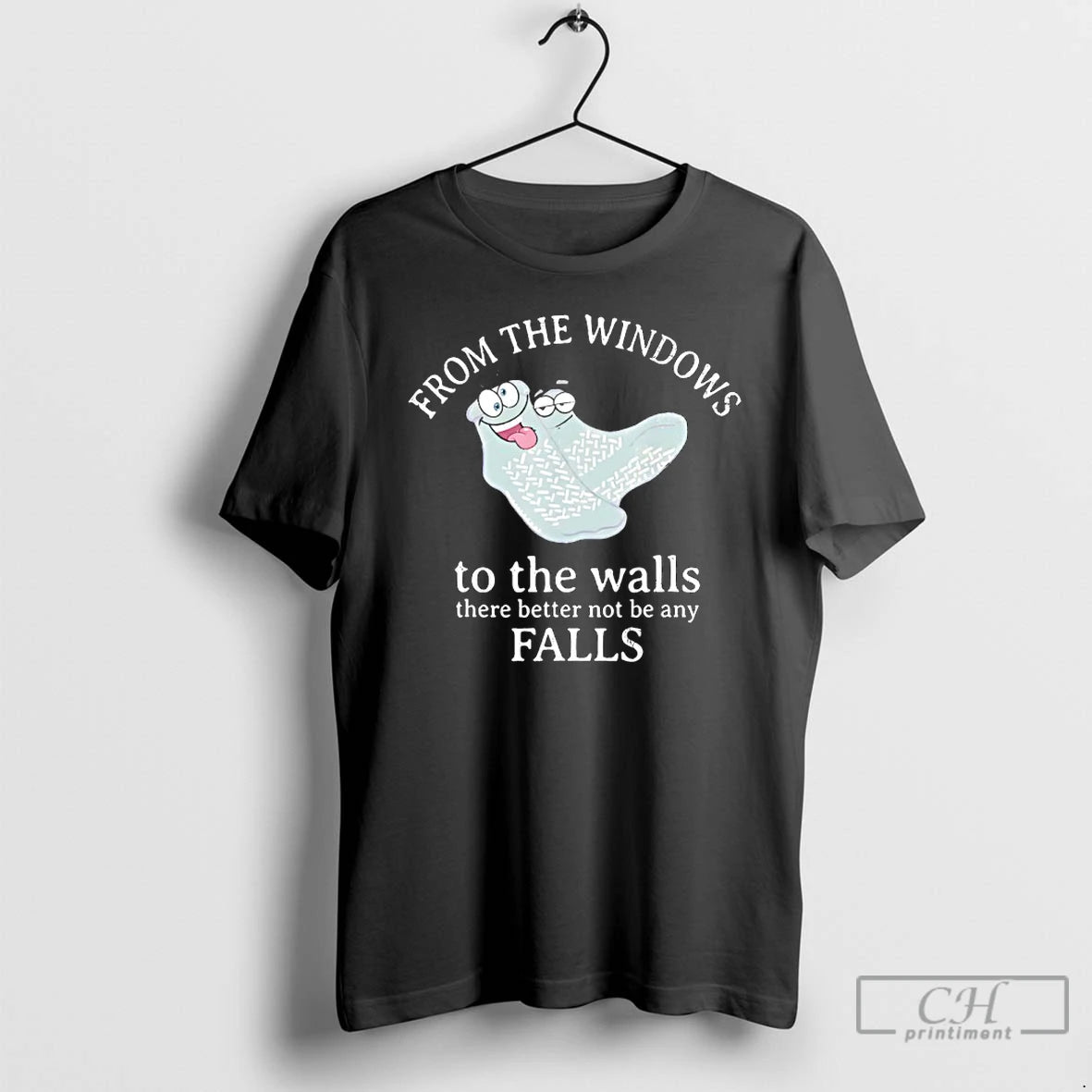 Premium From The Windows To The Walls There Better Not Be Any Falls T Shirts Hoodie, Sweatshirt | PodTeesHub.com