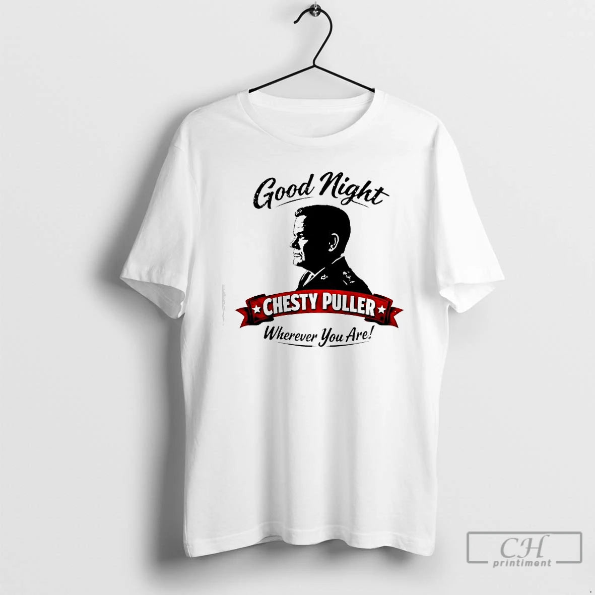 Premium Good Night Chesty Puller Wherever You Are Graphic T-Shirts, Hoodie, Sweatshirt | PodTeesHub.com