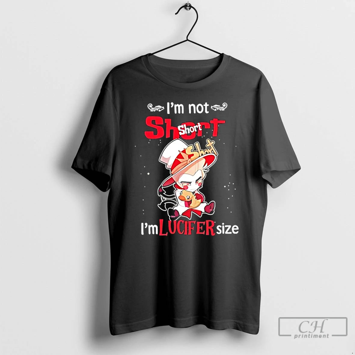 Premium Im Not Short Im Lucifer Hazbin Hotel Size T-Shirts, Hoodie, Sweatshirt | PodTeesHub.com