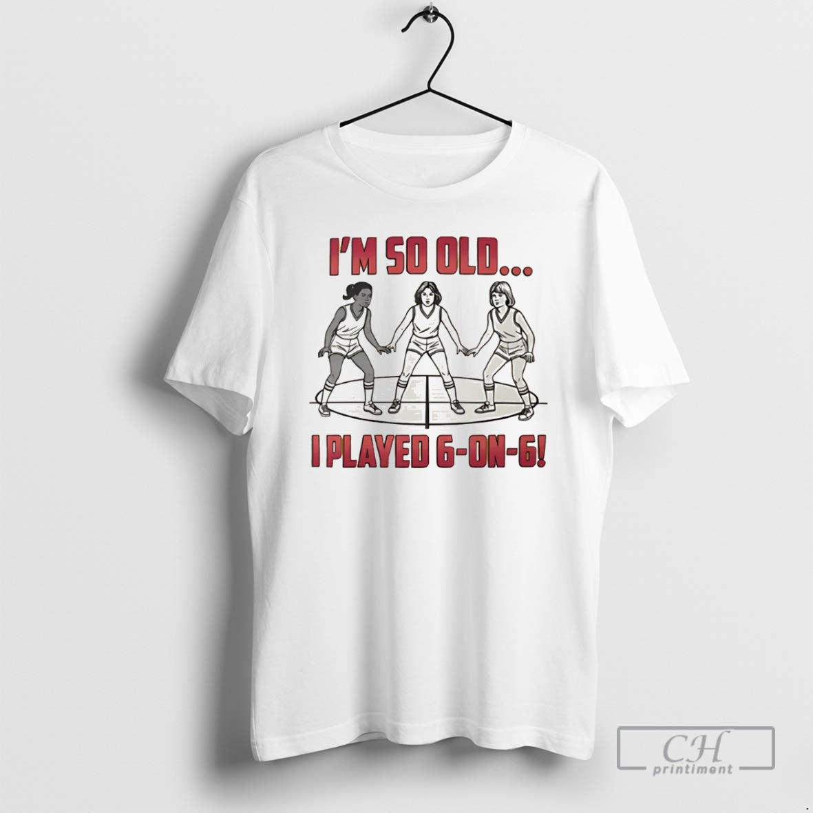 Premium Im So Old I Played 6 On 6 Basketball Shirt Sweater Hoodie, Sweatshirt | PodTeesHub.com