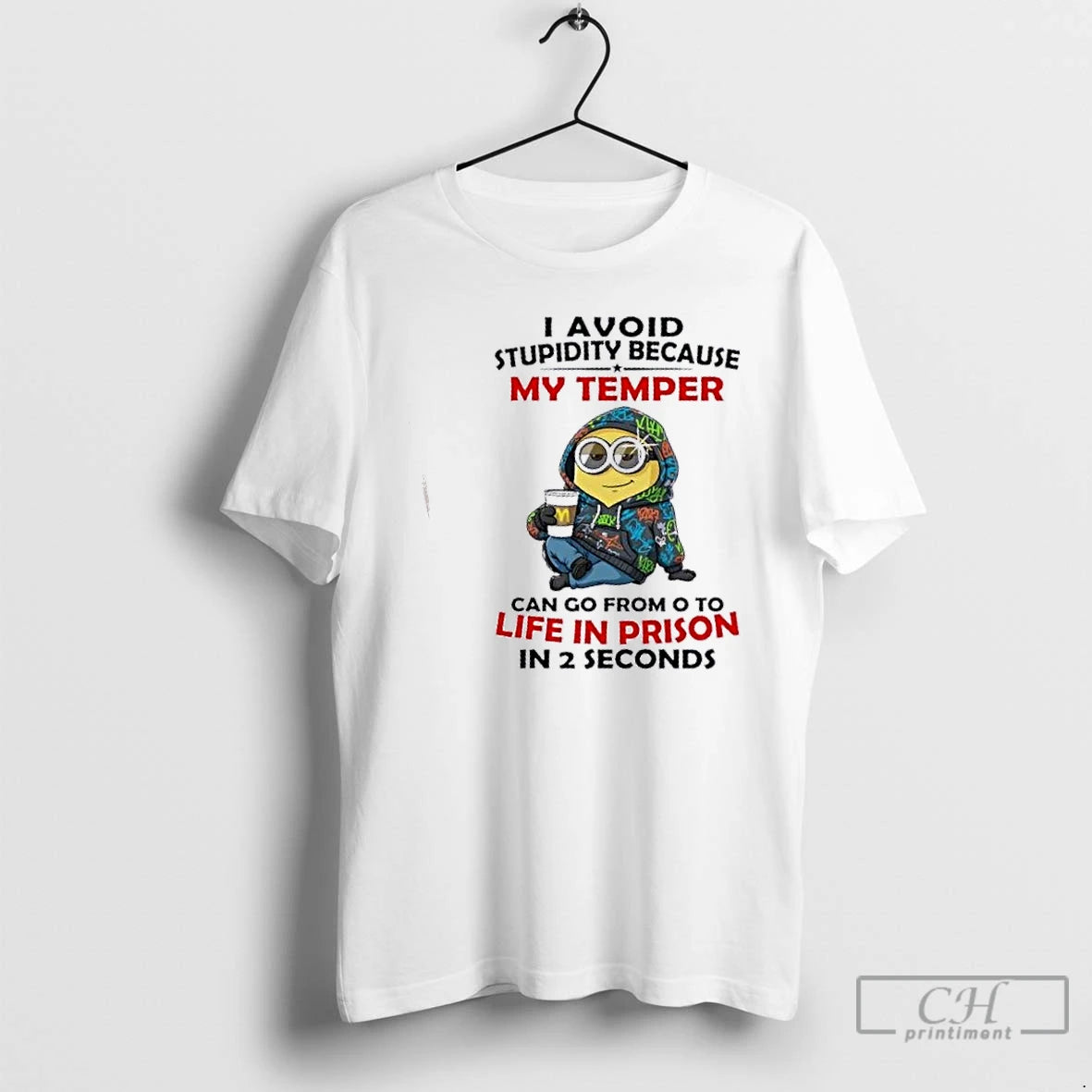 Premium Minions I Avoid Stupidity Because My Temper Can Go From O To Life In T-Shirts, Hoodie, Sweatshirt | PodTeesHub.com