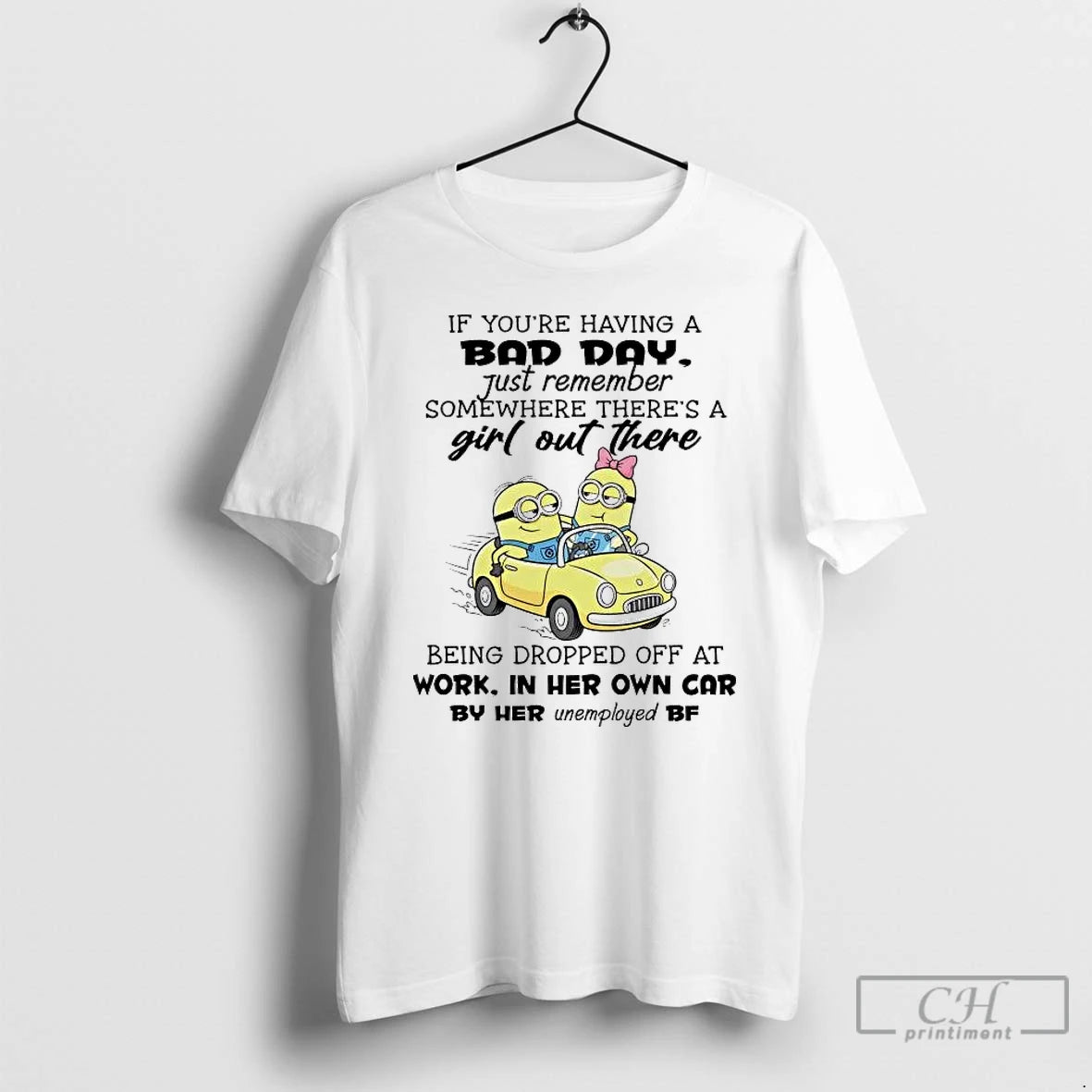 Premium Minions If Youre Having A Bad Day Just Remember Somewhere T-Shirts, Hoodie, Sweatshirt | PodTeesHub.com