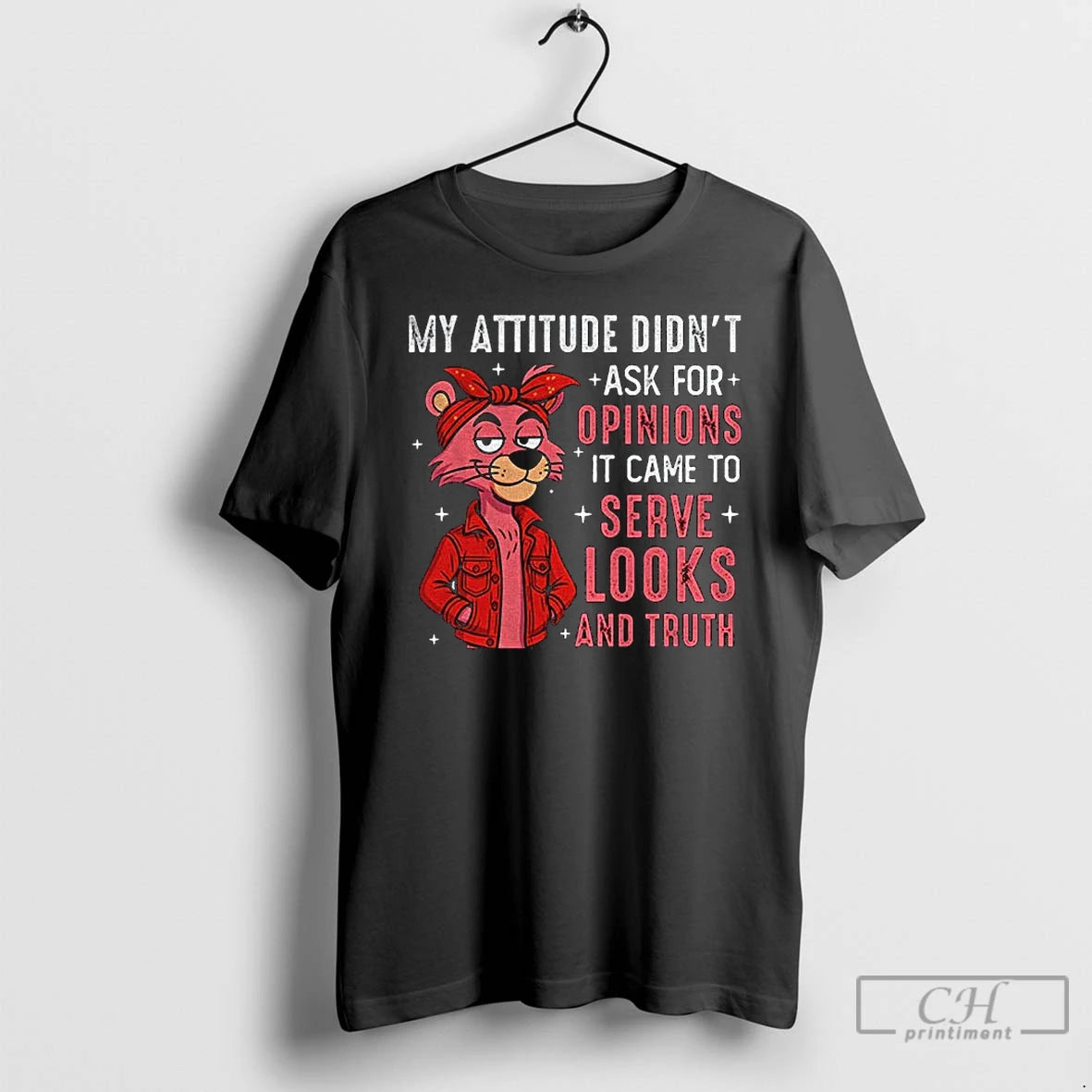 Premium My Attitude Didnt Ask For Opinions It Came To Serve Looks And Truth T-Shirts, Hoodie, Sweatshirt | PodTeesHub.com