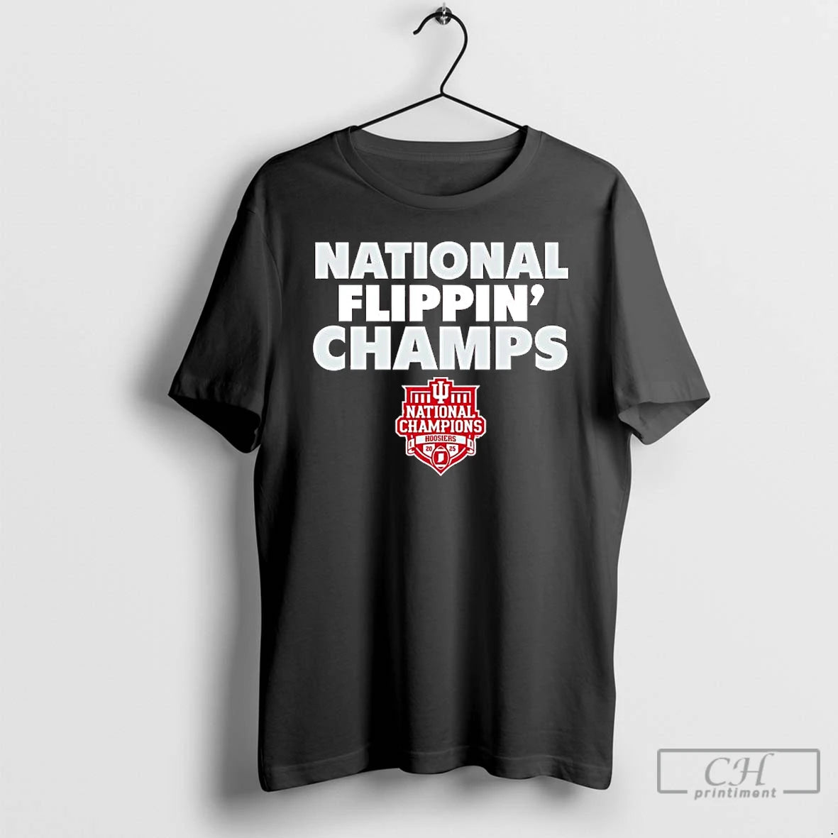 Premium National Flippin Champs National Champions Hoosiers 2025 T-Shirts, Hoodie, Sweatshirt | PodTeesHub.com