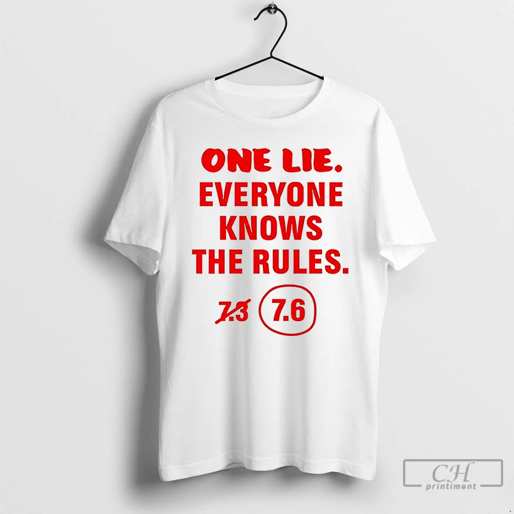 Premium One Lie Everyone Knows The Rules 7 6 T Shirts