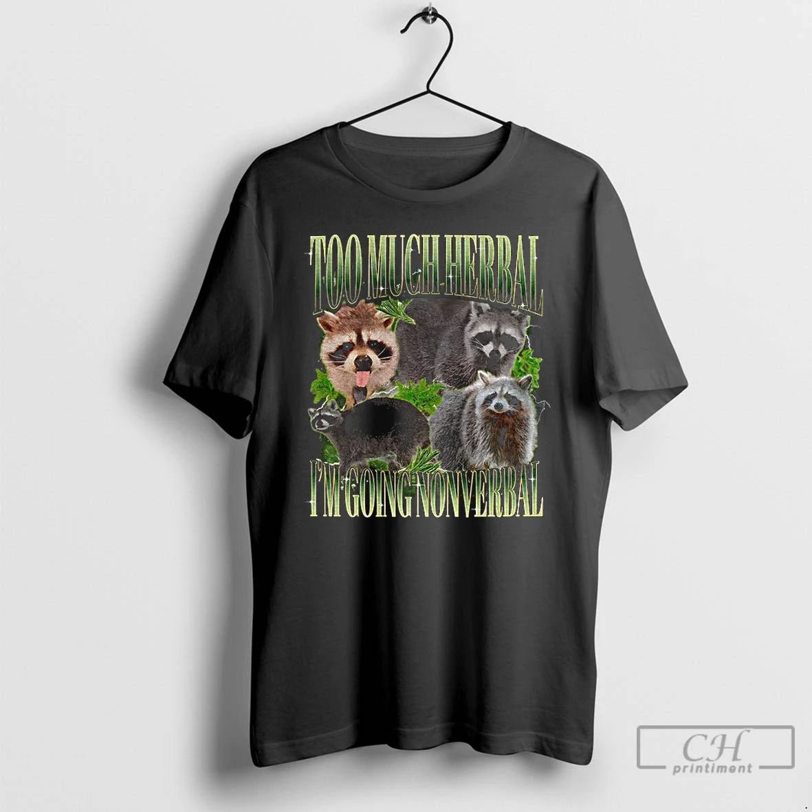 Premium Raccoon Stoner 420 Too Much Herbal Im Going Nonverbal Graphic T-Shirts, Hoodie, Sweatshirt | PodTeesHub.com