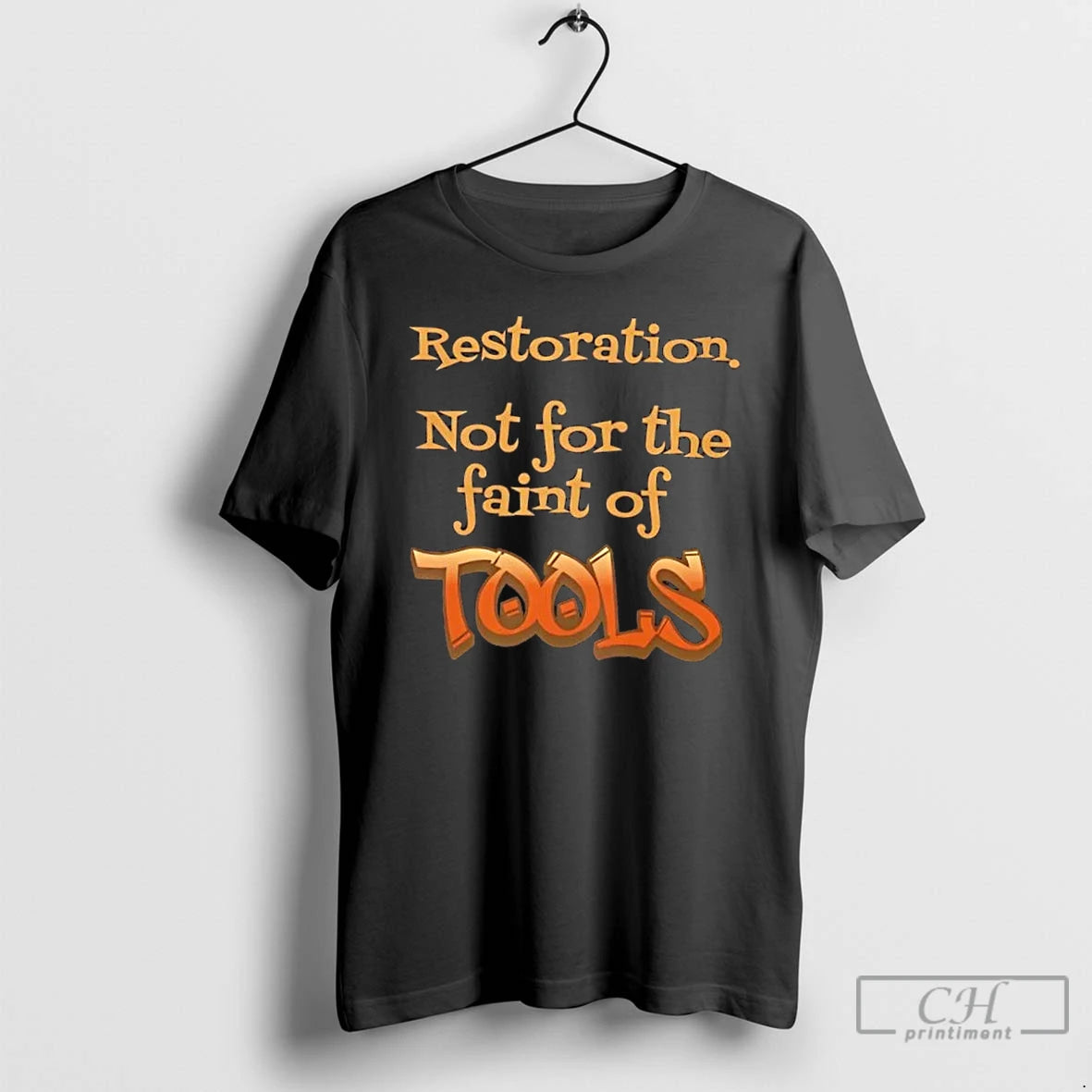 Premium Restoration Not For The Faint Of Tools T Shirts