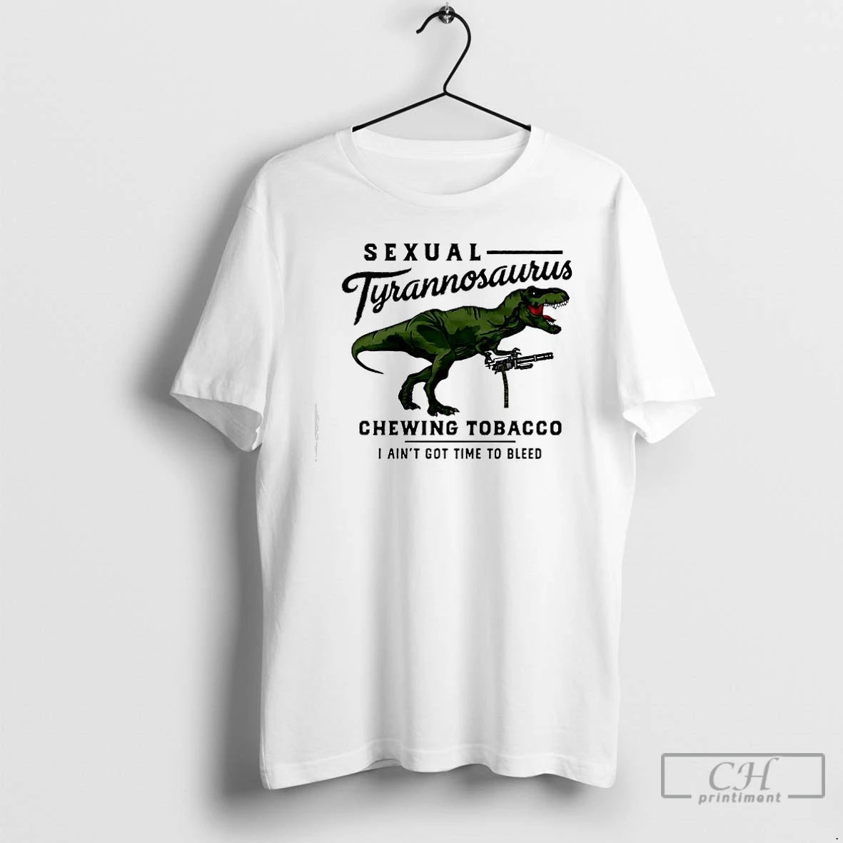 Premium Sexual Tyrannosaurus Chewing Tobacco I Aint Got Time To Bleed T-Shirts, Hoodie, Sweatshirt | PodTeesHub.com