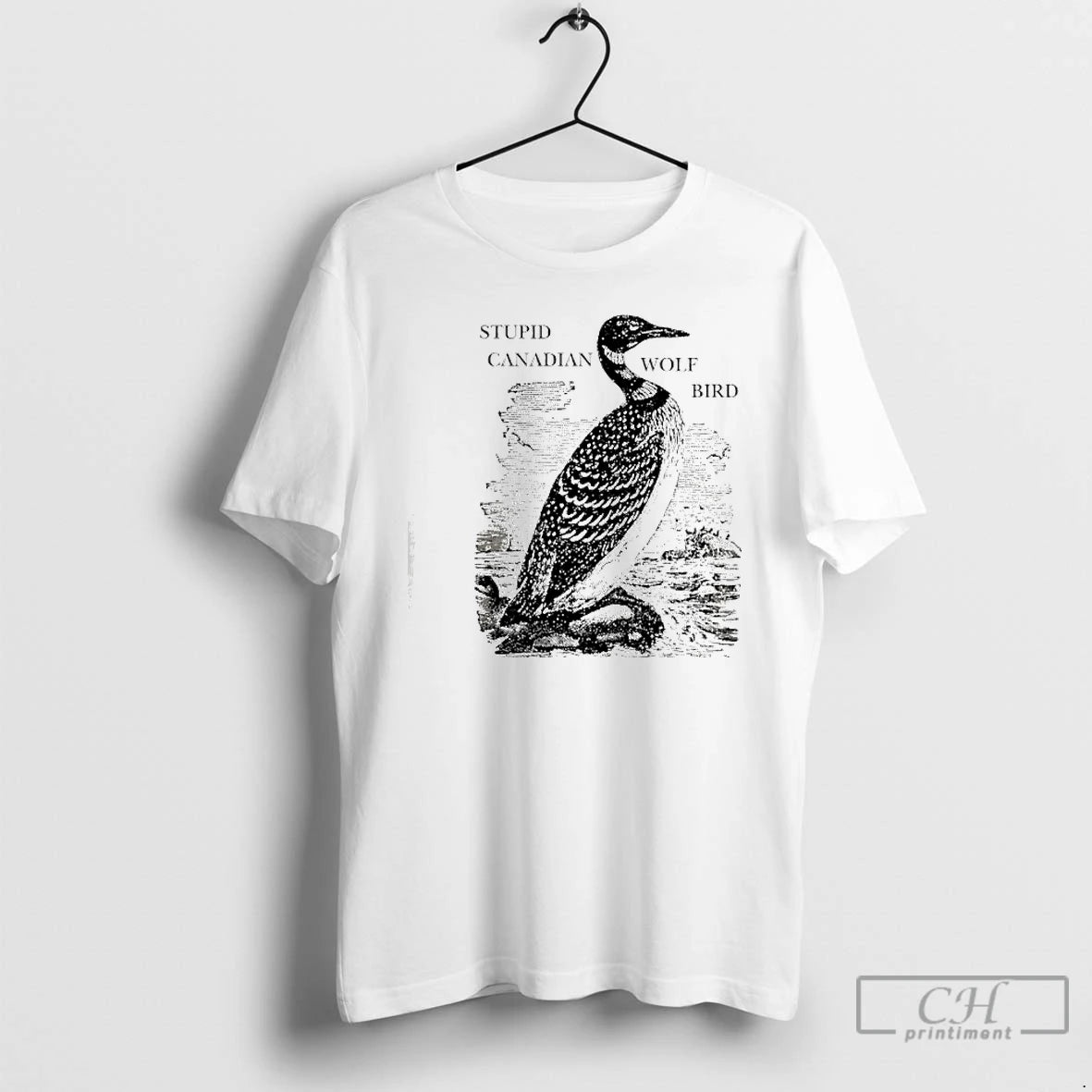 Premium Stupid Canadian Wolf Bird Gavia Immer T-Shirts, Hoodie, Sweatshirt | PodTeesHub.com