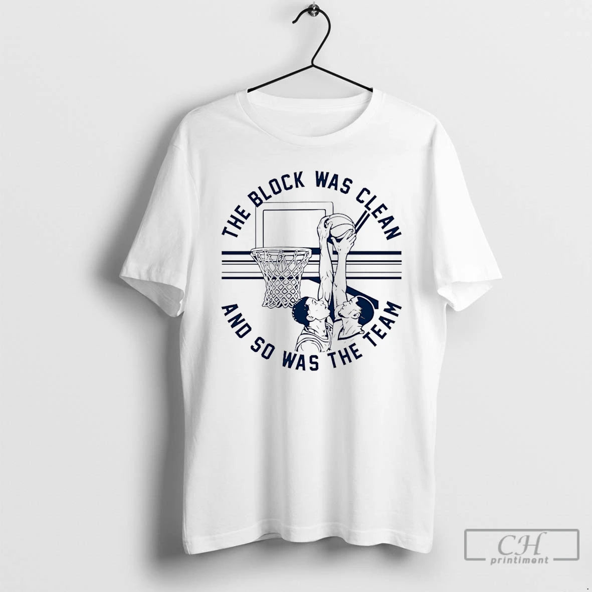 Premium The Block Was Clean And So Was The Team Basketball T-Shirts, Hoodie, Sweatshirt | PodTeesHub.com