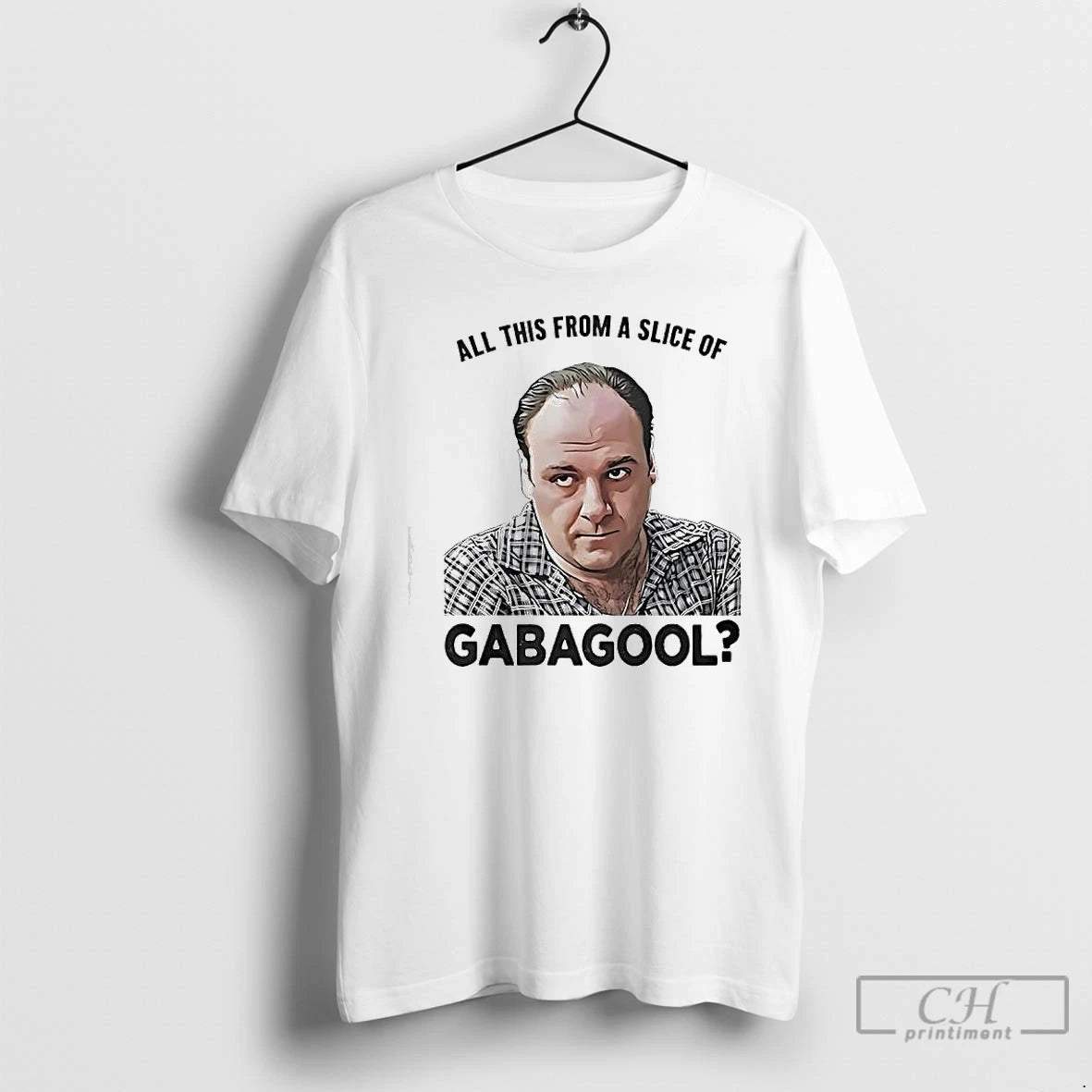 Premium Tony Soprano All This From A Slice Of Gabagool T-Shirts, Hoodie, Sweatshirt | PodTeesHub.com
