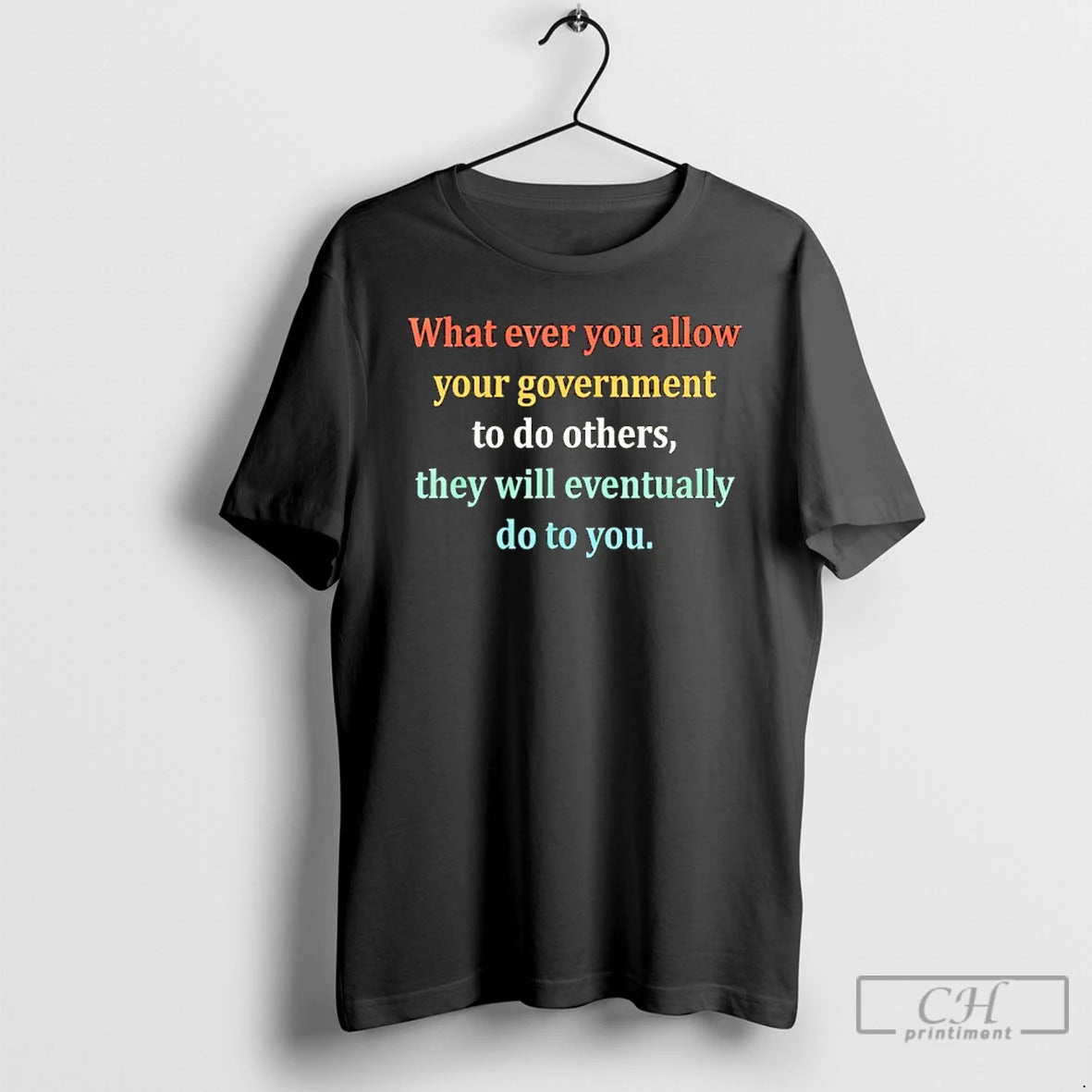 Premium Whatever You Allow Your Government To Do To Others T-Shirts, Hoodie, Sweatshirt | PodTeesHub.com
