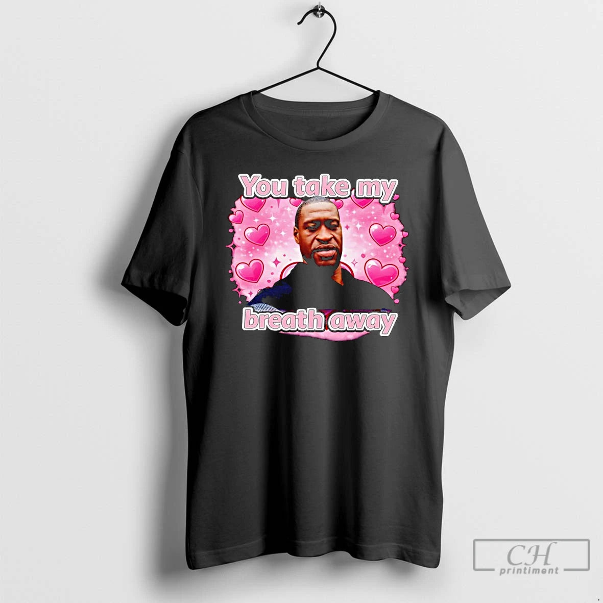Premium You Take My Breath Away George Floyd T-Shirts, Hoodie, Sweatshirt | PodTeesHub.com