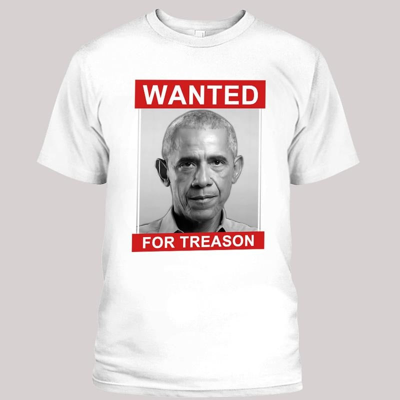 President Obama Parody Wanted For Treason Shirt, Arrest Obama T-shirt, Trending Graphic Tee Hoodie, Sweatshirt
